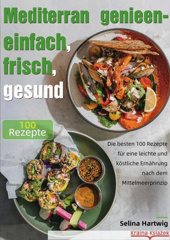 Mediterran genießen - einfach, frisch, gesund Hartwig, Selina 9789403839103 Bookmundo - książka