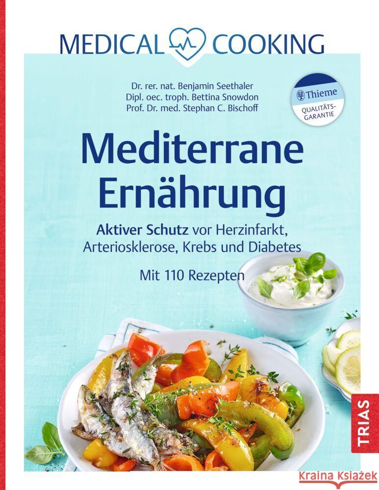 Mediterrane Ernährung Seethaler, Benjamin, Bischoff, Stephan C., Snowdon, Bettina 9783432116853 Trias - książka