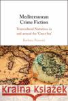 Mediterranean Crime Fiction Barbara (Monash University, Victoria) Pezzotti 9781009451475 Cambridge University Press