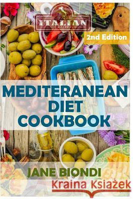 Mediterranean Diet Cookbook: Italian Cookbook, Mediterranean Cookbook, Mediterranean Diet for Beginners, Mediterranean Diet, Mediterranean Diet Rec Jane Biondi 9781530647460 Createspace Independent Publishing Platform - książka
