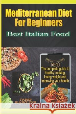 mediterranean diet for beginners: Best Italian Food Jard Rawlins 9781086146646 Independently Published - książka