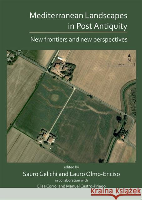 Mediterranean Landscapes in Post Antiquity: New Frontiers and New Perspectives Gelichi, Sauro 9781789691900 Archaeopress Archaeology - książka