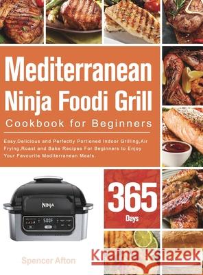 Mediterranean Ninja Foodi Grill Cookbook for Beginners Spencer Afton 9781803801261 Lotihi Konee - książka