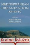 Mediterranean Urbanization 800-600 BC Robin Osborne Barry Cunliffe 9780197263259 British Academy and the Museums