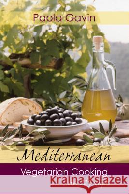 Mediterranean Vegetarian Cooking Paola Gavin 9781590770917 M. Evans and Company - książka