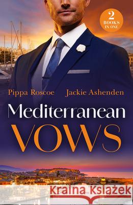 Mediterranean Vows: Greek's Temporary 'I Do' (the Greek Groom Swap) / Spanish Marriage Solution Jackie Ashenden 9780263320114 HarperCollins Publishers - książka