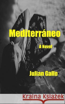 Mediterraneo Julian Gallo 9781979074308 Createspace Independent Publishing Platform - książka