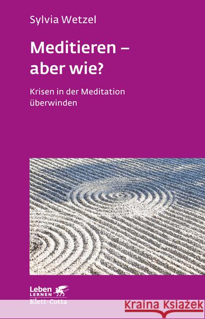 Meditieren - aber wie? : Krisen in der Meditation überwinden Wetzel, Sylvia 9783608892215 Klett-Cotta - książka