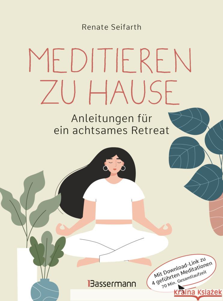 Meditieren zu Hause - Anleitungen für ein achtsames Retreat - Seifarth, Renate 9783809447214 Bassermann - książka