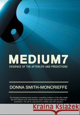 Medium7: Evidence of the Afterlife and Predictions Smith-Moncrieffe, Donna 9781475990324 iUniverse.com - książka