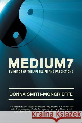 Medium7: Evidence of the Afterlife and Predictions Smith-Moncrieffe, Donna 9781475990331 iUniverse.com - książka