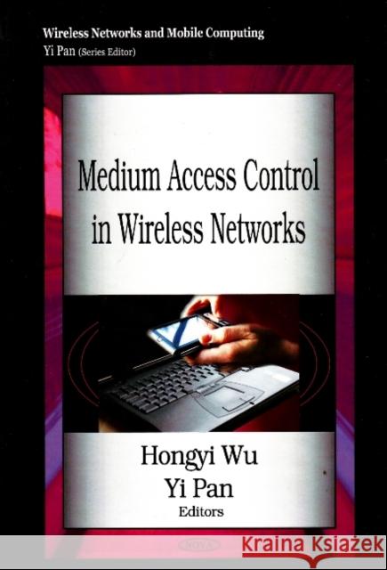 Medium Access Control in Wireless Networks Hongyi Wu, Yi Pan 9781600219443 Nova Science Publishers Inc - książka