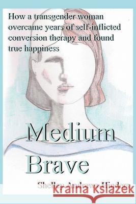 Medium Brave Shelley Andrews-Hinders 9781647016999 Page Publishing, Inc - książka