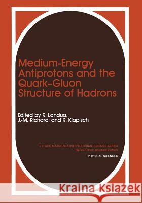 Medium-Energy Antiprotons and the Quark--Gluon Structure of Hadrons Klapisch, R. 9781461595816 Springer - książka