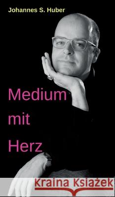 Medium mit Herz Johannes S. Huber 9783347052826 Tredition Gmbh - książka