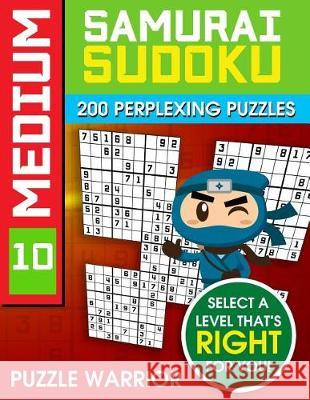 Medium Samurai Sudoku: 200 Perplexing Puzzles Puzzle Warrior 9781092183710 Independently Published - książka