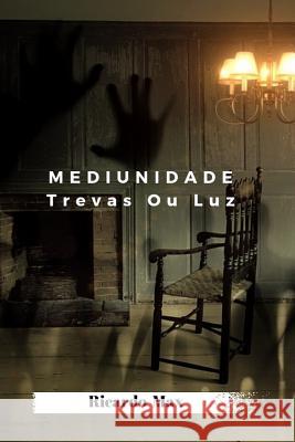 Mediunidade Trevas Ou Luz Ricardo Max 9781799024057 Independently Published - książka