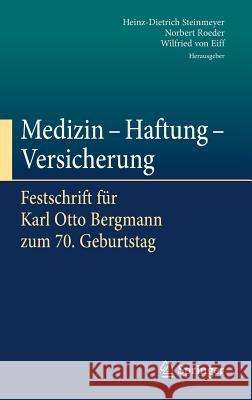 Medizin - Haftung - Versicherung: Festschrift Für Karl Otto Bergmann Zum 70. Geburtstag Steinmeyer, Heinz-Dietrich 9783662474624 Springer - książka