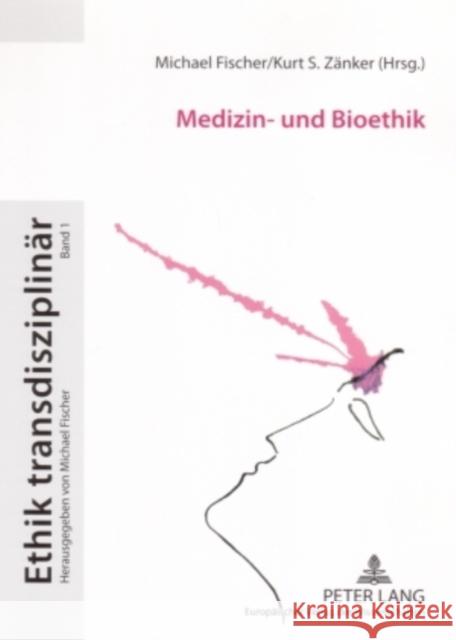 Medizin- Und Bioethik Fischer, Michael 9783631547441 Peter Lang Gmbh, Internationaler Verlag Der W - książka
