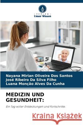 Medizin Und Gesundheit Nayana Mirian Oliveira Dos Santos Jos? Ribeiro Da Silva Filho Luana Mon??o Alves Da Cunha 9786630236897 Verlag Unser Wissen - książka
