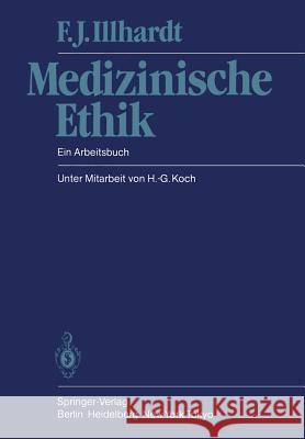 Medizinische Ethik: Ein Arbeitsbuch Illhardt, F. J. 9783540136835 Springer - książka