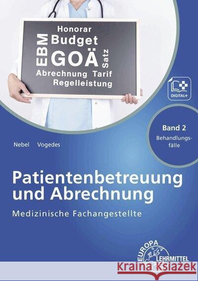 Medizinische Fachangestellte Patientenbetreuung und Abrechnung Nebel, Susanne, Vogedes, Bettina 9783808564509 Europa-Lehrmittel - książka