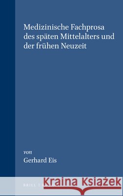 Medizinische Fachprosa des späten Mittelalters und der frühen Neuzeit Gerhard Eis 9789062037544 Brill (JL) - książka