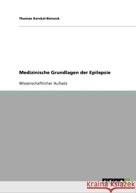Medizinische Grundlagen der Epilepsie Thomas Kerckel-Reineck 9783638740302 Grin Verlag - książka