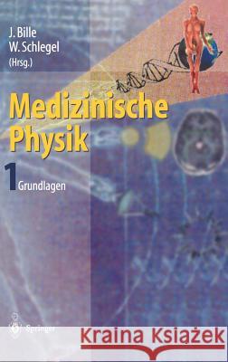 Medizinische Physik 1: Grundlagen Bille, J. 9783540652533 Springer - książka