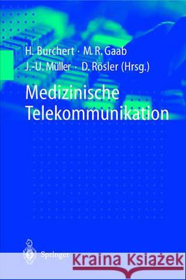 Medizinische Telekommunikation: Anleitung Für Alle Fachrichtungen Müller, Jan-Uwe 9783540652045 Not Avail - książka