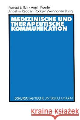 Medizinische Und Therapeutische Kommunikation Konrad Ehlich Armin Koerfer Angelika Redder 9783531121352 Springer - książka