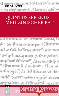 Medizinischer Rat / Liber Medicinalis: Lateinisch - Deutsch Quintus Serenus 9783110527124 de Gruyter - książka