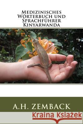 Medizinisches Worterbuch und Sprachfuhrer Kinyarwanda Zemback, A. H. 9781540557926 Createspace Independent Publishing Platform - książka