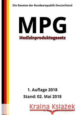 Medizinproduktegesetz - MPG, 1. Auflage 2018 G. Recht 9781718669291 Createspace Independent Publishing Platform - książka