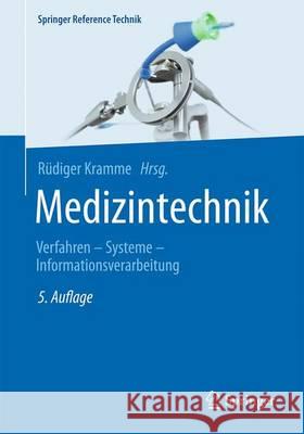 Medizintechnik: Verfahren - Systeme - Informationsverarbeitung Kramme, Rüdiger 9783662487709 Springer - książka