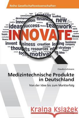 Medizintechnische Produkte in Deutschland Lehmann Claudia   9783639389982 AV Akademikerverlag - książka