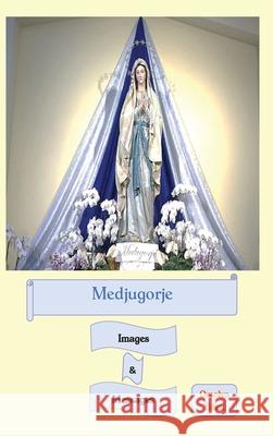 Medjugorje Images & Messages Orsolya Eden 9783982115405 Orsolya Eden - książka