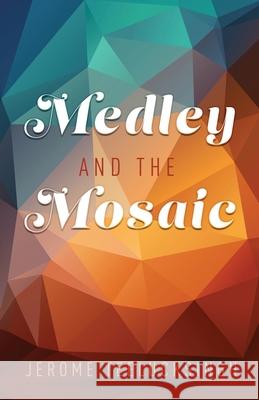 Medley and the Mosaic Jerome Teelucksingh 9781949563788 Light Switch Press - książka