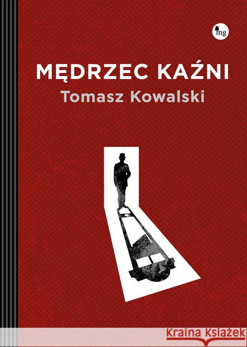 Mędrzec kaźni Kowalski Tomasz 9788377795354 MG - książka