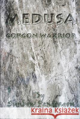 Medusa: Gorgon Warrior Sunbow Pendragon 9781729303092 Independently Published - książka
