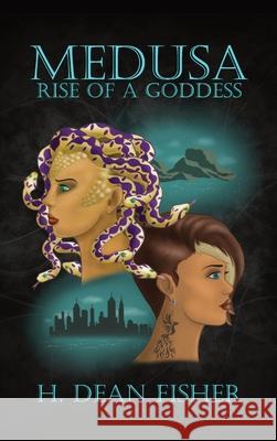 Medusa: Rise of a Goddess H Dean Fisher 9781952811111 Seventh Battle Publishing - książka