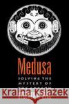 Medusa: Solving the Mystery of the Gorgon Wilk, Stephen R. 9780195124316 Oxford University Press