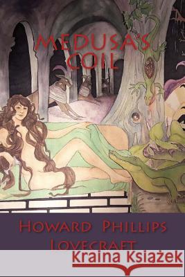 Medusa's Coil Howard Phillips Lovecraft 9781986103091 Createspace Independent Publishing Platform - książka