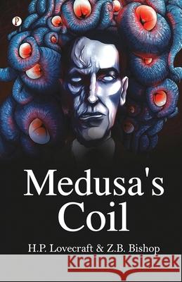 Medusa's Coil Z. B. Bishop H. P. Lovecraft 9789359831398 Pharos Books Private Limited - książka