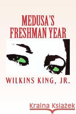 Medusa's Freshman Year: A Narrative Epic Wilkins Kin 9781502879981 Createspace - książka