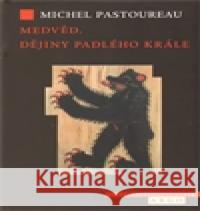 Medvěd Michel Pastoureau 9788025704950 Argo - książka