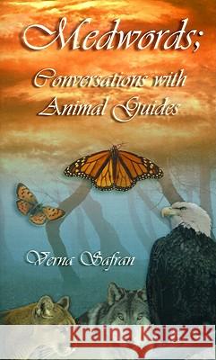 Medwords: Conversations with Animal Guides Safran, Verna 9781587219658 Authorhouse - książka