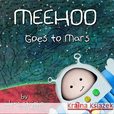 Meehoo Goes to Mars Alexis S 9781484118078 Createspace - książka