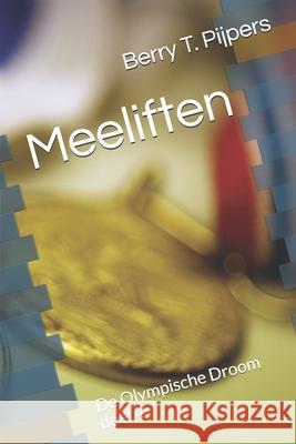 Meeliften: De Olympische Droom deel 4 Berry T. Pijpers 9781521453988 Independently Published - książka