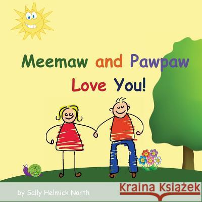 Meemaw and Pawpaw Love You! Sally Helmick North Sally Helmick North 9781539730071 Createspace Independent Publishing Platform - książka